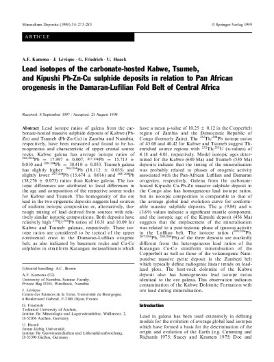 Kamona A F Leveque J Friedrich G Haack U 1999 Lead Isotopes Of The Carbonate Hosted Kabwe Tsumeb And Kipushi Pb Zn Cu Sulphide Deposits In Relation To Pan African Orogenesis In The Damaran Lufilian Fold